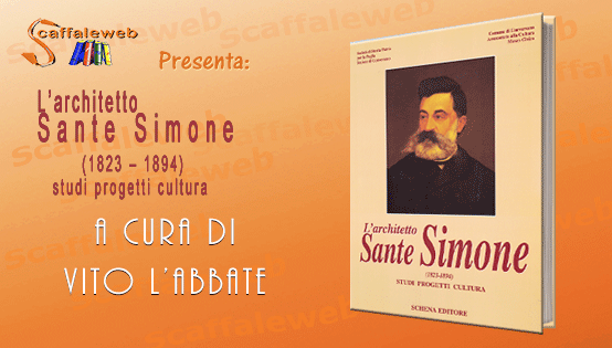 Presentazione del volume &quot;L’architetto Sante Simone (1823 – 1894) studi progetti cultura&quot;